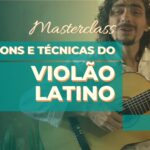 sons e técnicas do violão latino