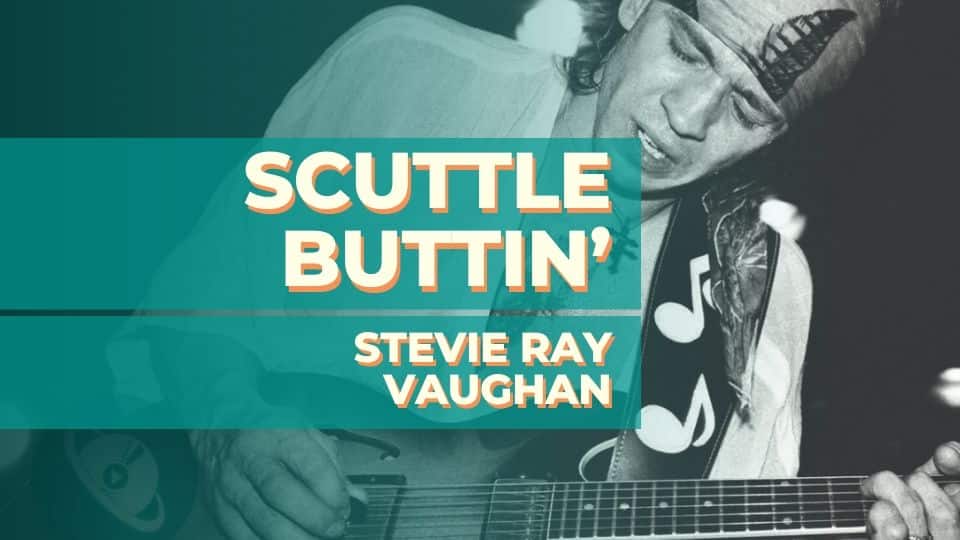 Stevie Ray Vaughan – Scuttle Buttin’