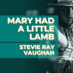 Stevie Ray Vaughan - Mary Had a Little Lamb