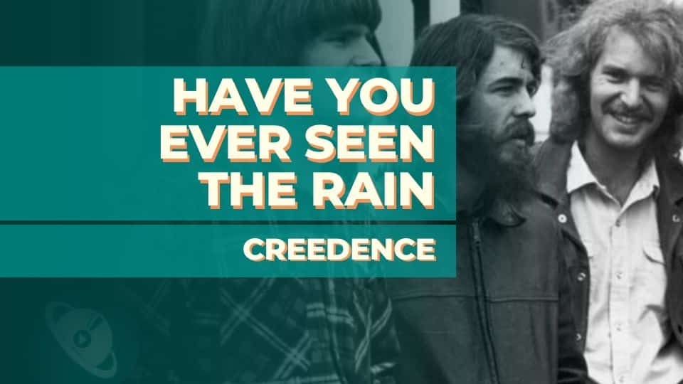 See the rain creedence. Creedence have you ever seen the Rain. Have you ever seen the Rain. Have you ever seen the Rain Wiki.