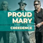 Proud Mary - Creedence