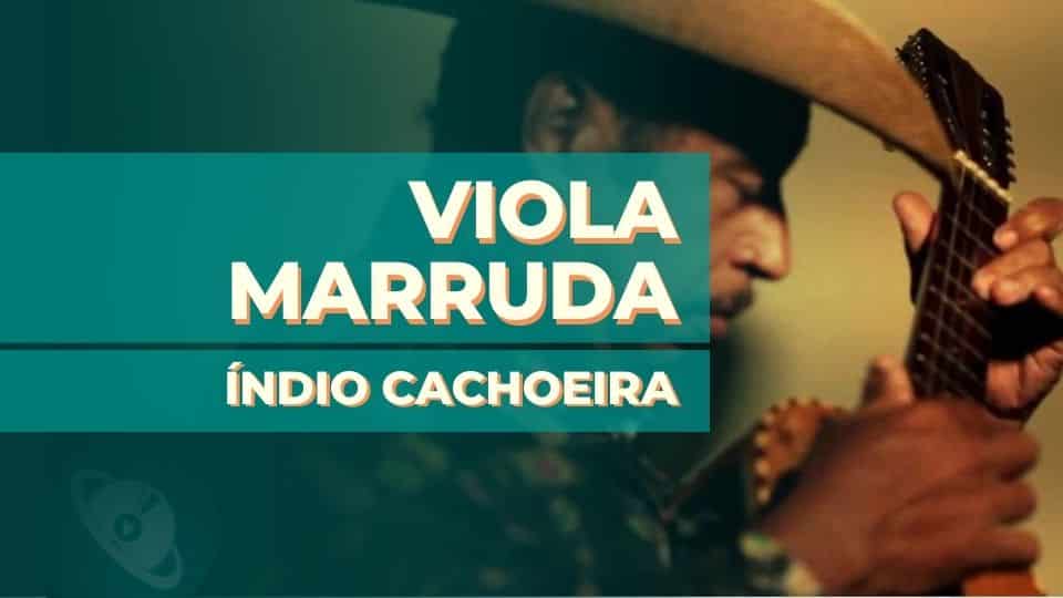 Viola Marruda - Índio Cachoeira