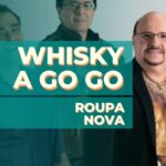 Whisky a Go Go - Roupa Nova