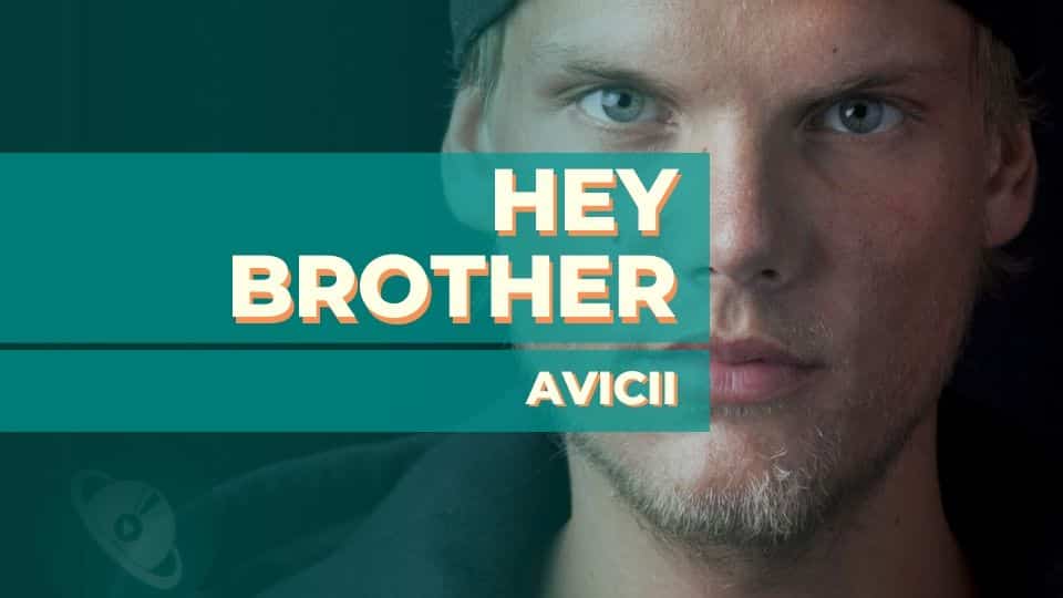 Hey brother – Avicii