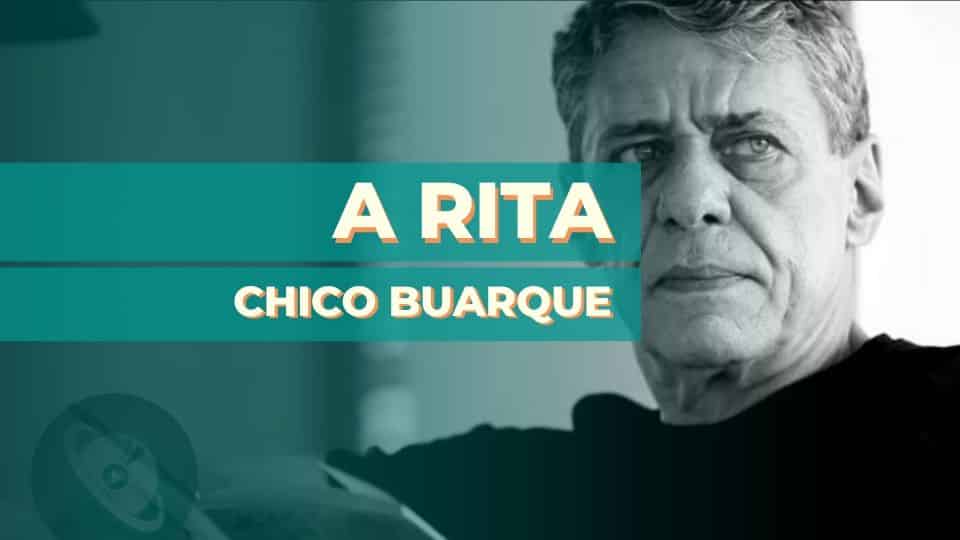 A Rita – Chico Buarque