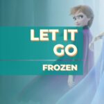 Let it Go – Frozen