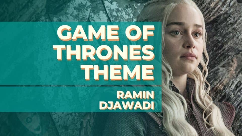 Game of Thrones Theme - Ramin Djawadi